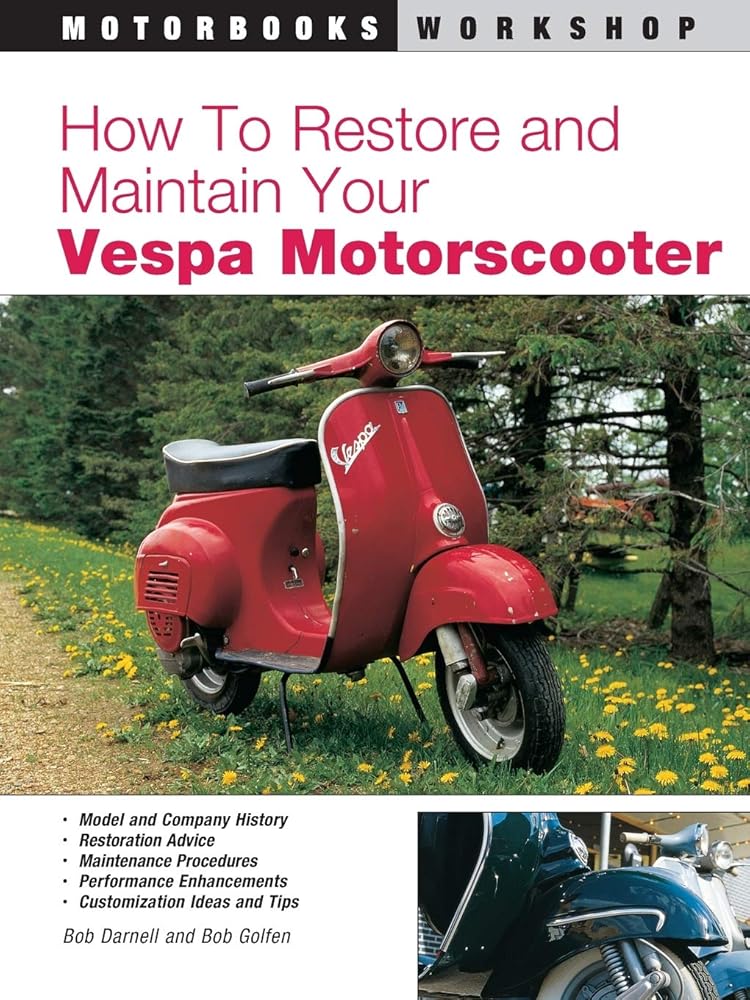 How to Restore and Maintain Your Vespa Motorscooter (Motorbooks Workshop) cover image
