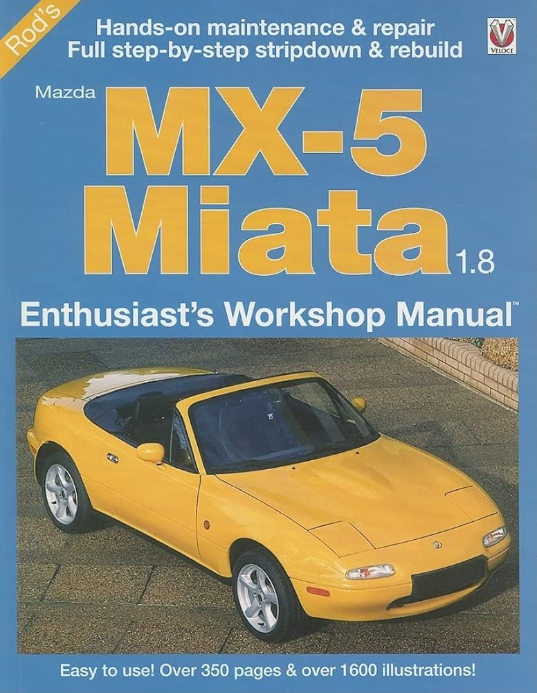 Mazda MX-5 Miata 1.8 1993 to 1999: Enthuasiast Workshop Manual cover image