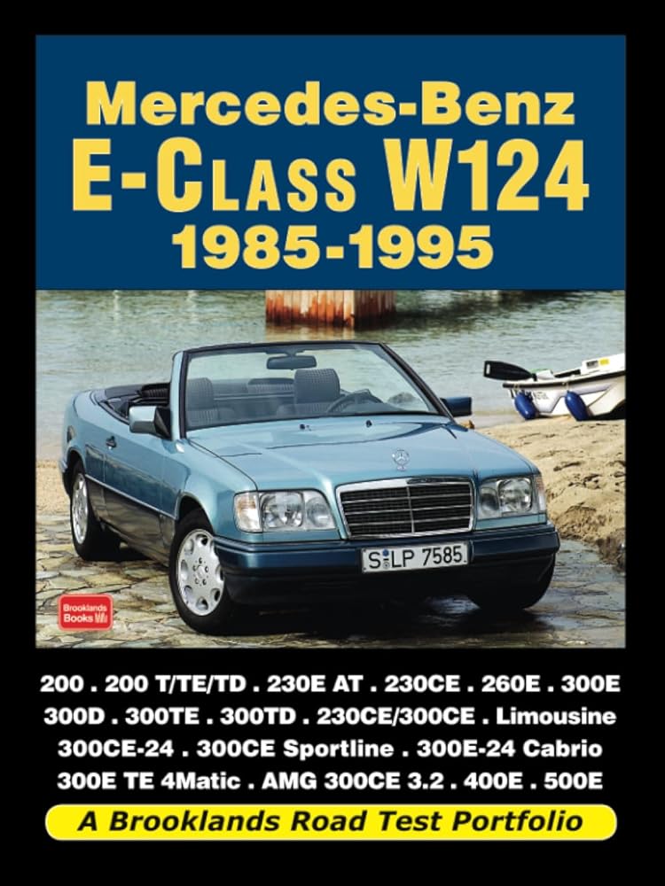 Mercedes-Benz E-Class W124 1985-1995: Road Test Book (Road Test Portfolio) cover image