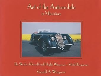 Art of the Automobile in Miniature: The Works of Gerald and Phyllis Wingrove-Model Engineers cover image