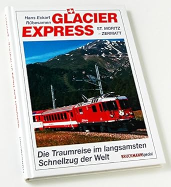 Glacier Express: Die Traumreise im langsamsten Schnellzug der Welt cover image