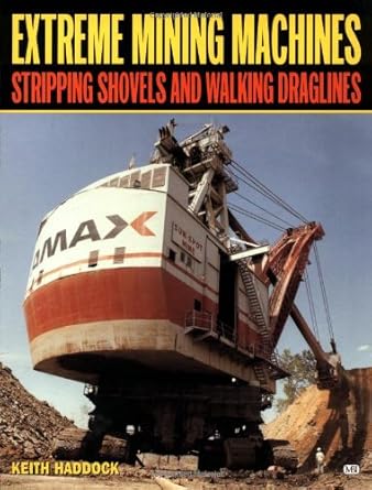Extreme Mining Machines: Stripping Shovels and Walking Draglines cover image